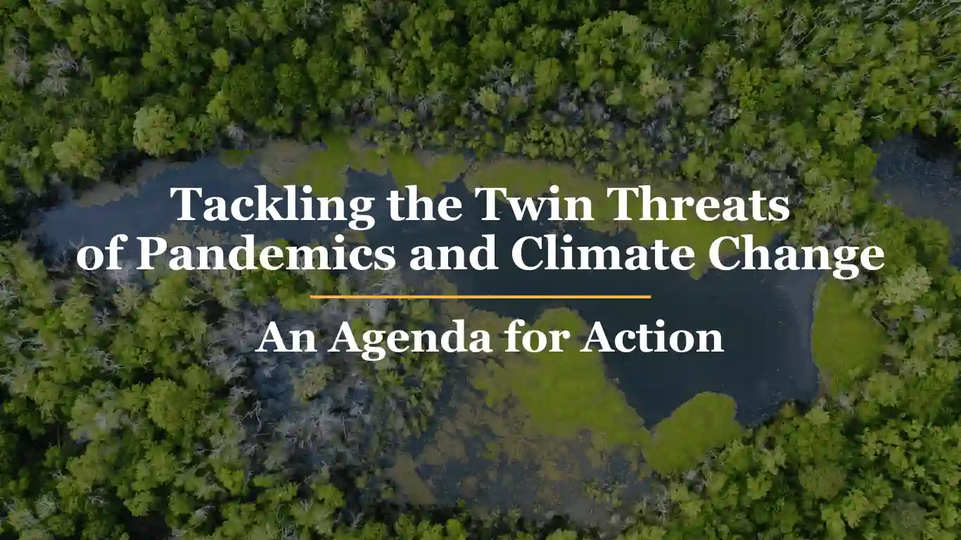 Tackling the Twin Threats of Pandemics and Climate Change (1)