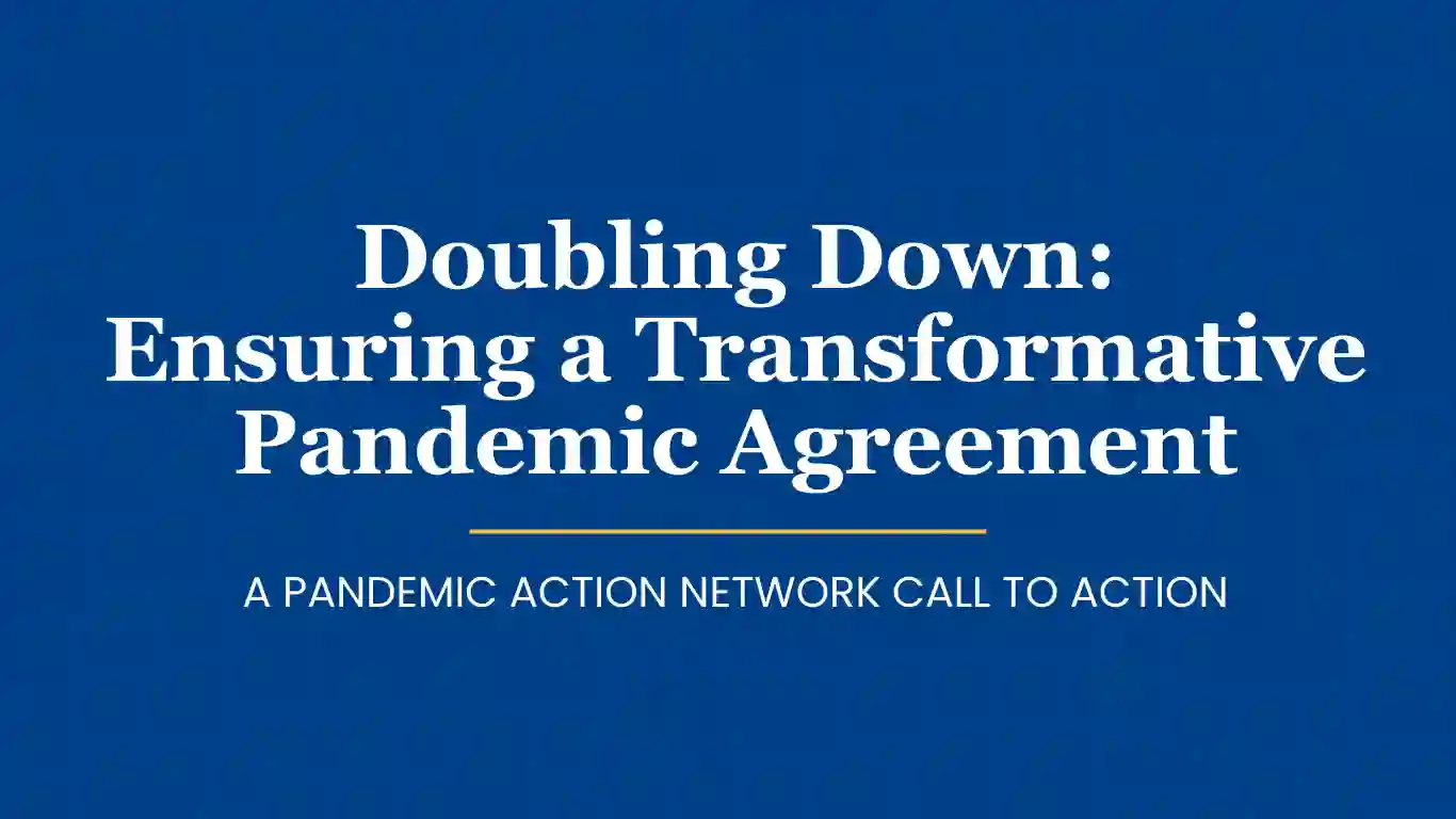 Doubling Down Ensuring a Transformative Pandemic Agreement (2)