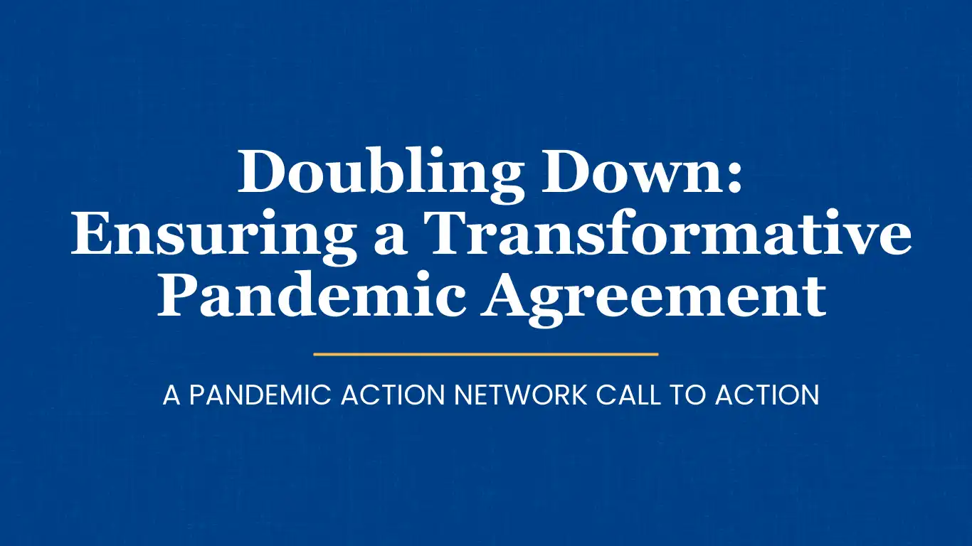 Doubling Down Ensuring a Transformative Pandemic Agreement (2)