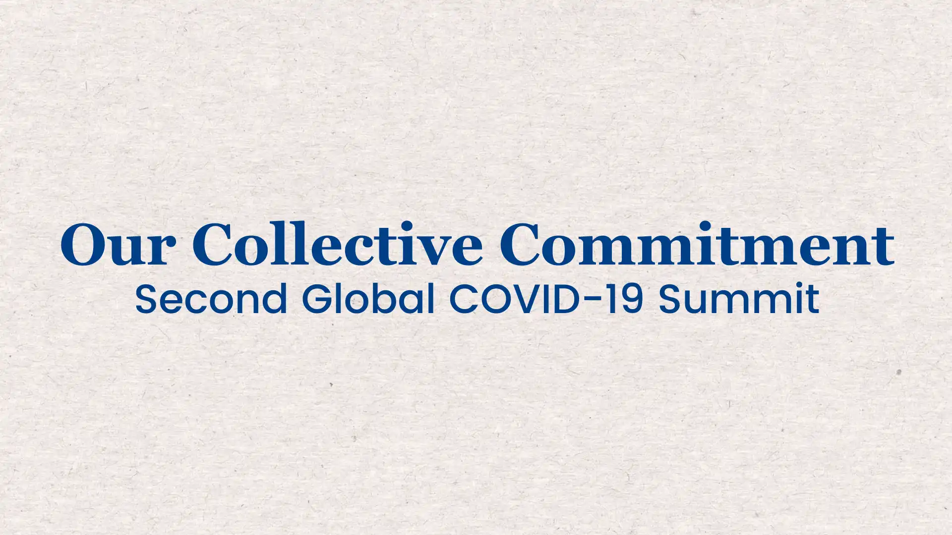 May 10 TW Our Collective Commitment Second Global COVID 19 Summit