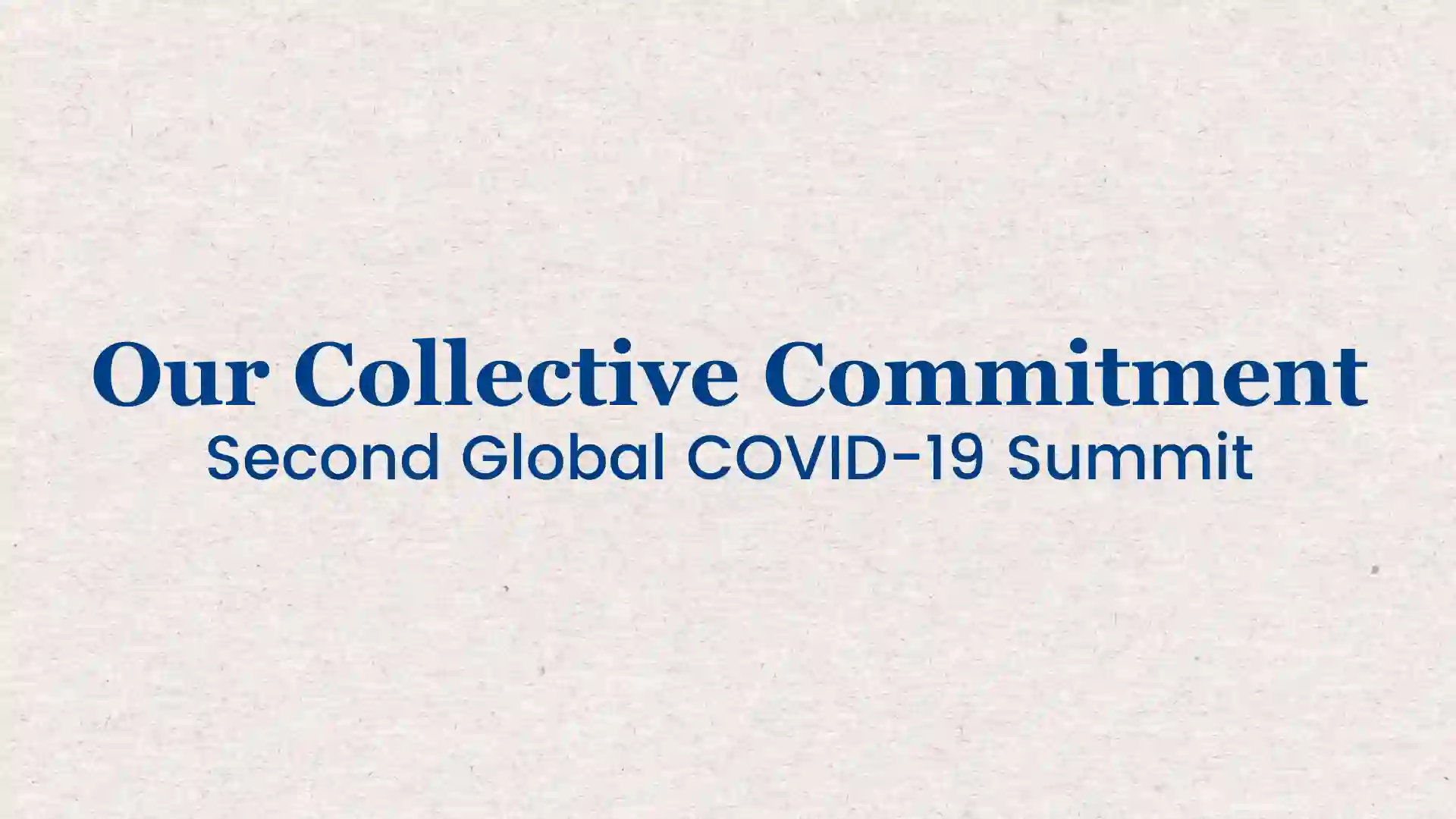 May 10 TW Our Collective Commitment Second Global COVID 19 Summit