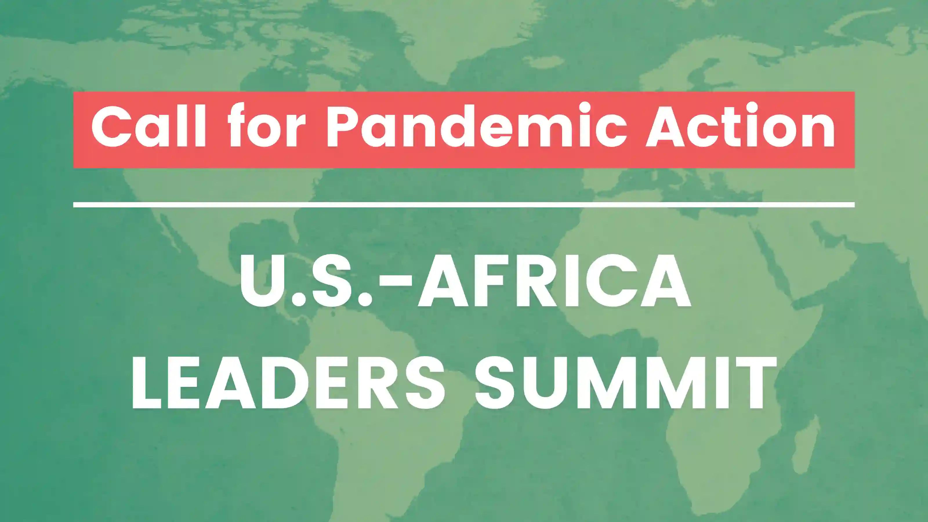 Call for Pandemic Action at the U.S. Africa Leaders Summit 5