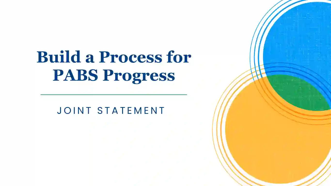 Build a Process for PABS Progress — Joint Statement